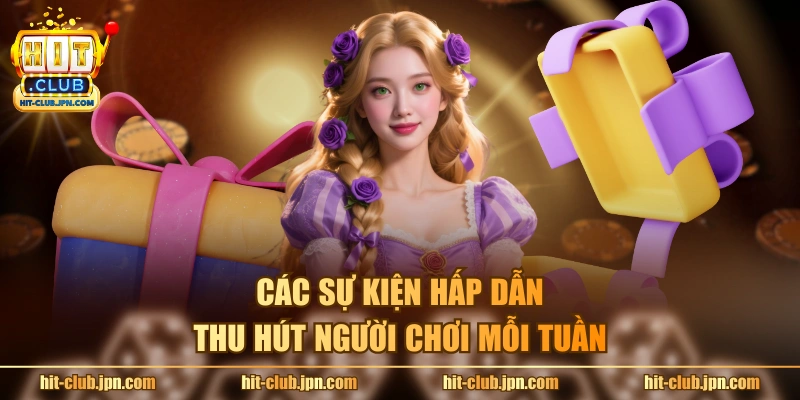 Các sự kiện hấp dẫn thu hút người chơi mỗi tuần