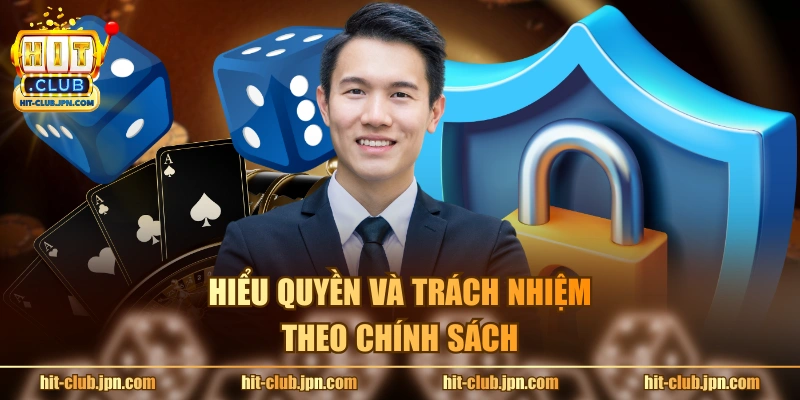 Hiểu quyền và trách nhiệm theo chính sách
