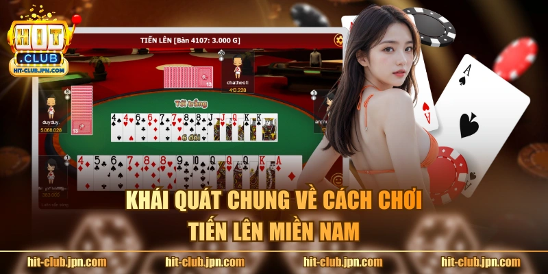 Khái quát chung về cách chơi tiến lên miền nam