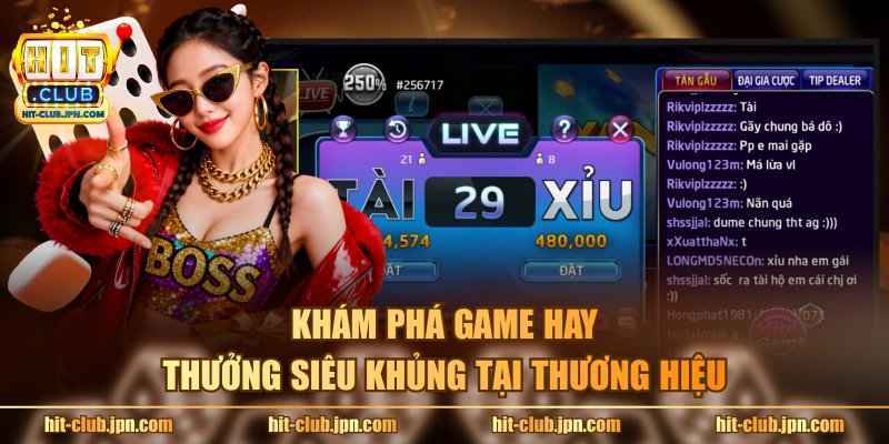 Khám phá game hay, thưởng siêu khủng tại thương hiệu