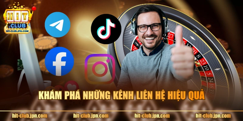 Khám phá những kênh liên hệ hiệu quả