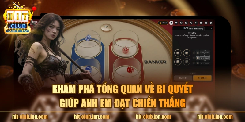 Khám phá tổng quan về bí quyết giúp anh em đạt chiến thắng