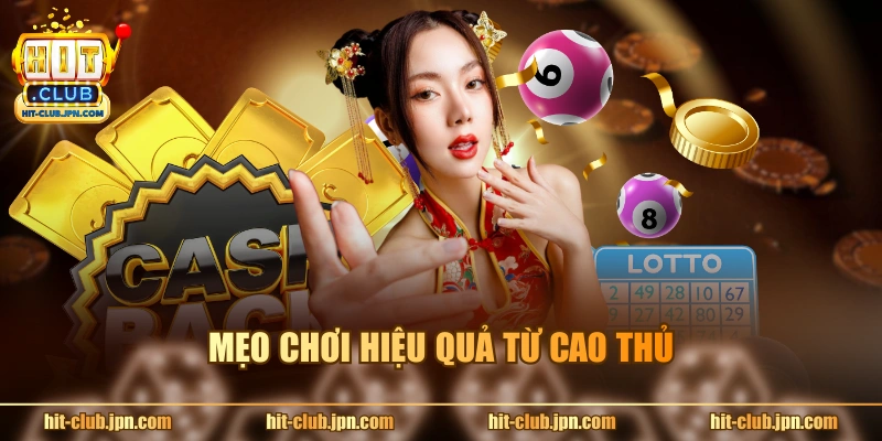 Mẹo chơi hiệu quả từ cao thủ