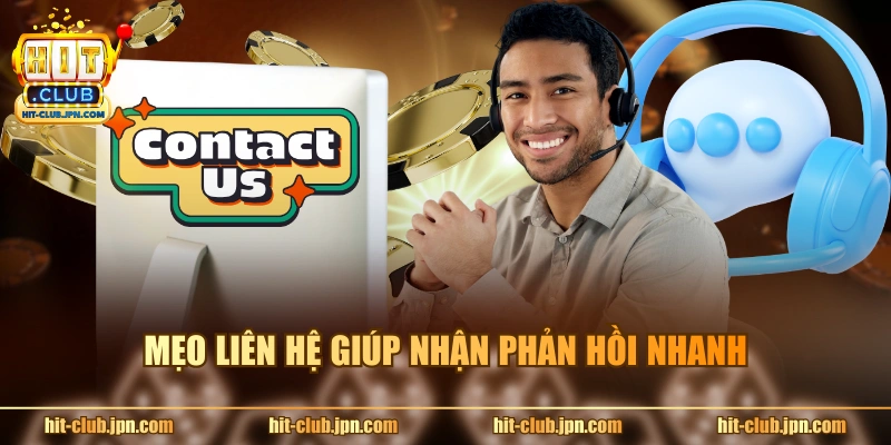 Mẹo liên hệ giúp nhận phản hồi nhanh