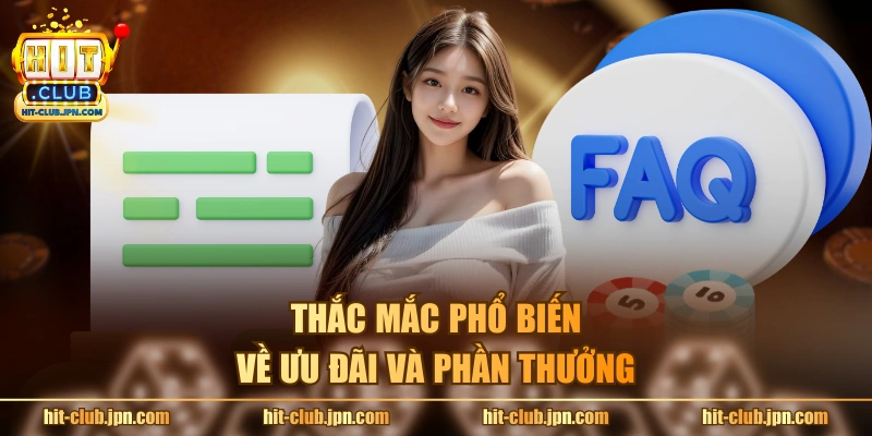 Thắc mắc phổ biến về ưu đãi và phần thưởng