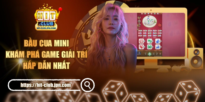 Bầu Cua Mini - Khám Phá Game Giải Trí Hấp Dẫn Nhất